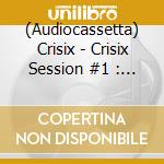 (Audiocassetta) Crisix - Crisix Session #1 : American Thrash cd