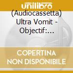(Audiocassetta) Ultra Vomit - Objectif: Thunes cd
