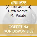 (Audiocassetta) Ultra Vomit - M. Patate cd