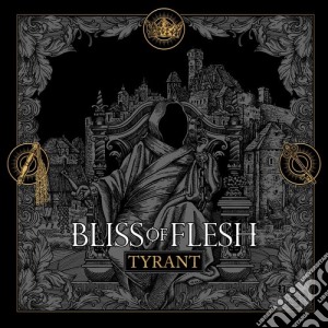 (LP Vinile) Bliss Of Flesh - Tyrant lp vinile