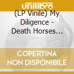 (LP Vinile) My Diligence - Death Horses Black vinile
