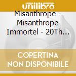 Misanthrope - Misanthrope Immortel - 20Th Anniversary Edition cd musicale