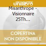 Misanthrope - Visionnaire 25Th Anniversary Edition (Deluxe Hardcover Digibook) cd