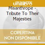 Misanthrope - Tribute To Their Majesties cd
