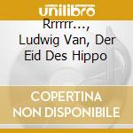 Rrrrrr..., Ludwig Van, Der Eid Des Hippo cd