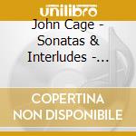 John Cage - Sonatas & Interludes - Cedric Pescia cd musicale di John Cage