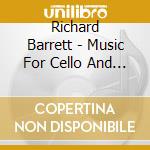 Richard Barrett - Music For Cello And Electronics (2 Cd) cd musicale di Arne Deforce / Yutaka Oya