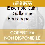Ensemble Cairn Guillaume Bourgogne - Gerard Pesson: Blanc Merite cd musicale di Ensemble Cairn Guillaume Bourgogne