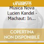 Musica Nova Lucien Kandel - Machaut: In Memoriam