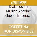 Diabolus In Musica Antoine Gue - Historia Sancti Martini cd musicale di Diabolus In Musica Antoine Gue