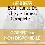Edith Canat De Chizy - Times: Complete Orchestral Works cd musicale di Bbc Symphony Orchestra