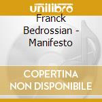 Franck Bedrossian - Manifesto cd