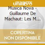 Musica Nova - Guillaume De Machaut: Les M (2 Cd)