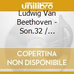 Ludwig Van Beethoven - Son.32 / Fantasie O