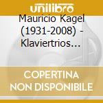 Mauricio Kagel (1931-2008) - Klaviertrios Nr.1 & 2 cd