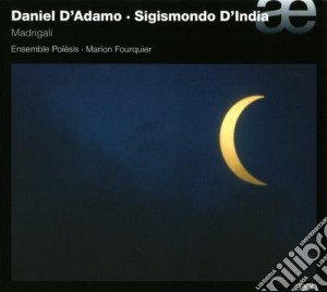 Sigismondo D'india / Daniel D'Adamo - Madrigali cd musicale di D'INDIA