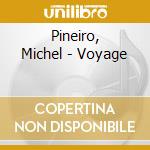 Pineiro, Michel - Voyage cd
