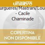 Lesburgueres/Mastrani/Lougarre - Cacile Chaminade cd