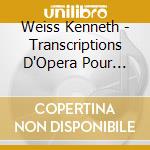 Weiss Kenneth - Transcriptions D'Opera Pour Clavecin cd