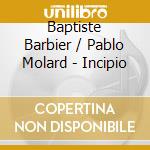 Baptiste Barbier / Pablo Molard - Incipio cd