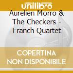 Aurelien Morro & The Checkers - Franch Quartet cd