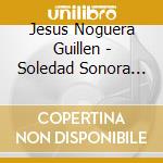 Jesus Noguera Guillen - Soledad Sonora Musique Pour Clavier cd musicale