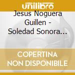 Jesus Noguera Guillen - Soledad Sonora Musique Pour Clavier cd