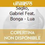 Saglio, Gabriel Feat. Bonga - Lua cd musicale