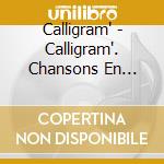 Calligram' - Calligram'. Chansons En Forme De Jazz cd