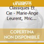 Classiques Et Cie - Marie-Ange Leurent, Mric Lebrun cd
