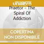 Praetor - The Spiral Of Addiction cd