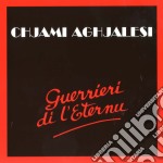 Chjami Aghjalesi - Guerrieri Di L'Eternu