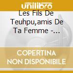 Les Fils De Teuhpu,amis De Ta Femme - 1 Air 2 Boeufs cd