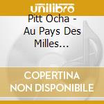 Pitt Ocha - Au Pays Des Milles Collines cd