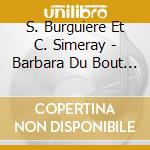 S. Burguiere Et C. Simeray - Barbara Du Bout Des Levres cd
