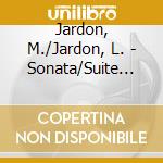 Jardon, M./Jardon, L. - Sonata/Suite Op.6 cd musicale di Jardon, M./Jardon, L.