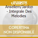 Ansellem/Jardon - Integrale Des Melodies cd