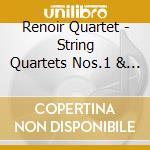 Renoir Quartet - String Quartets Nos.1 & 13 cd musicale di Renoir Quartet