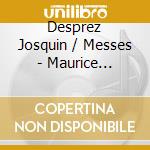 Desprez Josquin / Messes - Maurice Bourbon cd
