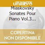 Miaskovsky Sonates Pour Piano Vol.3 Lydia Jardon, Piano cd