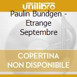 Paulin Bundgen - Etrange Septembre cd