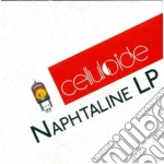 Celluloide - Naphtaline Lp cd