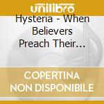 Hysteria - When Believers Preach Their Hangman's Dogma cd