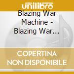 Blazing War Machine - Blazing War Machine cd
