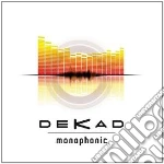 Dekad - Monophonic cd