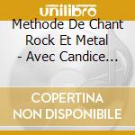 Methode De Chant Rock Et Metal - Avec Candice De Eths cd