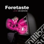 Foretaste - Love On Demand cd