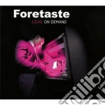 Foretaste - Love On Demand cd