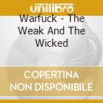 Warfuck - The Weak And The Wicked cd