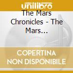 The Mars Chronicles - The Mars Chronicles cd